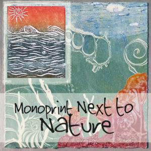 Monoprint Next to Nature